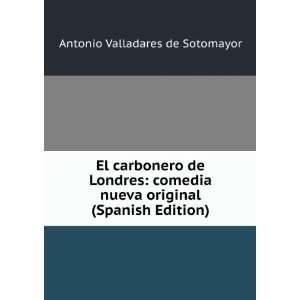 El carbonero de Londres comedia nueva original (Spanish Edition)