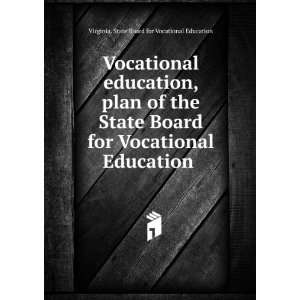   plan of the State Board for Vocational Education  Virginia. Books