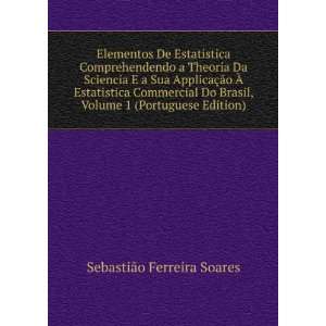   , Volume 1 (Portuguese Edition) SebastiÃ£o Ferreira Soares Books