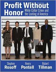 Profit Without Honor White Collar Crime and the Looting of America 