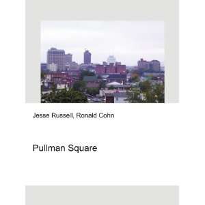  Pullman Square Ronald Cohn Jesse Russell Books