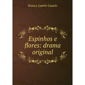    Espinhos e flores drama original Branco Camilo Castelo Books