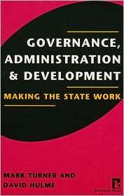 Governance, Administration, and Development Making the State Work 