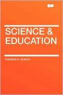 Science & Education Thomas H. Huxley