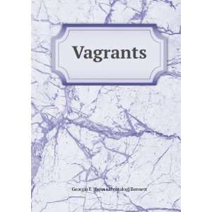  Vagrants Georgia E. [from old catalog] Bennett Books