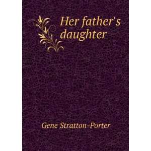   Fathers Daughter (Large Print Edition) Gene Stratton Porter Books