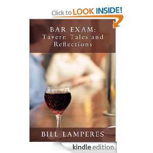 Bar Exam Tavern Tales and Reflections A Novel Bill Lamperes  