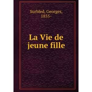  La Vie de jeune fille: Georges, 1855  Surbled: Books