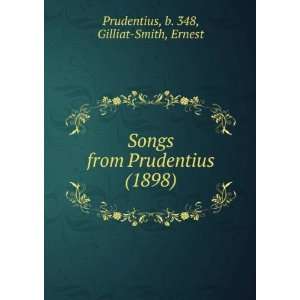   1898) (9781275595781) b. 348, Gilliat Smith, Ernest Prudentius Books