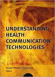 Understanding Health Communication Technologies, (0787971057), Pam 