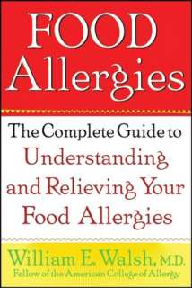 Food Allergy The Complete Guide to Understanding and Relieving Your 