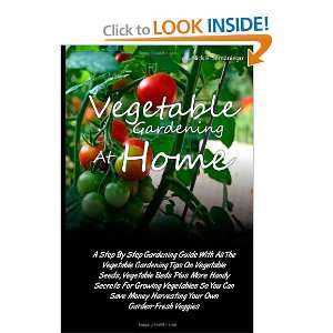  Gardening Guide With All The Vegetable Gardening Tips On Vegetable 