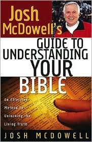 Josh McDowells Guide to Understanding Your Bible, (1932587659), Josh 