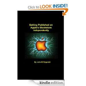 Getting Published on Apples IBookstore Independently John M 