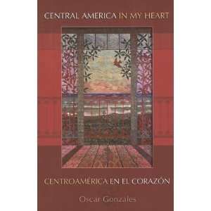   / Centro America En El Corazon [Paperback] Oscar Gonzales Books