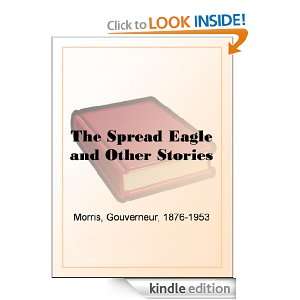   Eagle and Other Stories Gouverneur Morris  Kindle Store