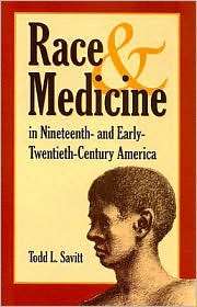 Race and Medicine in Nineteenth  and Early Twentieth Century America 