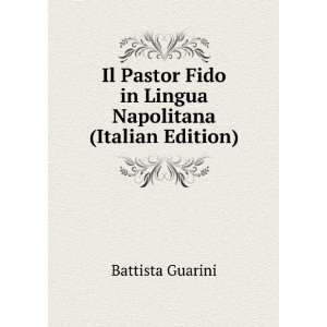   Fido in Lingua Napolitana (Italian Edition) Battista Guarini Books
