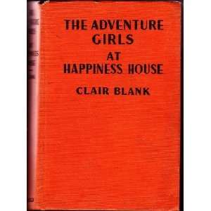  The Adventure Girls at Happiness House Clair Blank Books
