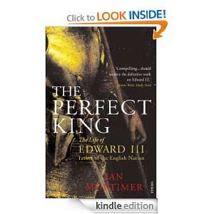 The Perfect King Ian Mortimer  Kindle Store