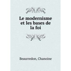  Le modernisme et les bases de la foi Chanoine Beaurredon Books