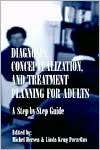 Diagnosis, Conceptualization, and Treatment Planning for Adults A 