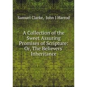    Or, The Believers Inheritance John J Harrod Samuel Clarke Books