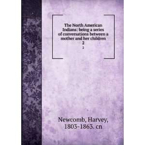   mother and her children. 2: Harvey, 1803 1863. cn Newcomb: Books