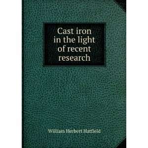   iron in the light of recent research William Herbert Hatfield Books