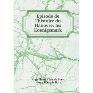   les Koenigsmark Henry Blaze de Bury Ange Henri Blaze de Bury Books