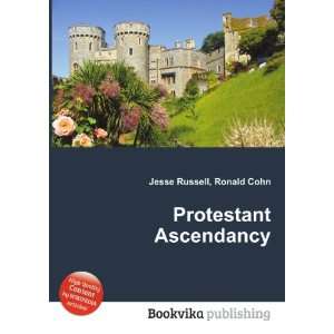  Protestant Ascendancy Ronald Cohn Jesse Russell Books