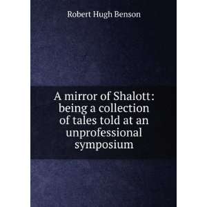   tales told at an unprofessional symposium Robert Hugh Benson Books