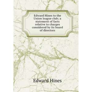   considered by its board of directors Edward Hines  Books