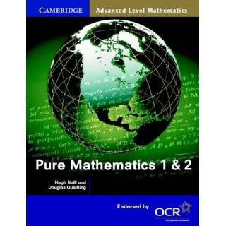  Pure Mathematics 1 and 2 (Cambridge Advanced Level Mathematics 