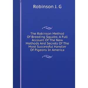   Handler Of Pigeons In America Robinson J. G  Books