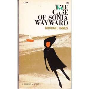 The Case of Sonia Wayward Michael Innes  Books