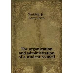   administration of a student council Jr., Larry Irvin Walden Books