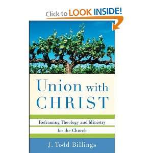   and Ministry for the Church [Paperback]: J. Todd Billings: Books