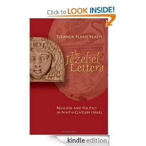 The Jezebel Letters Religion and Politics in Ninth Century Israel 