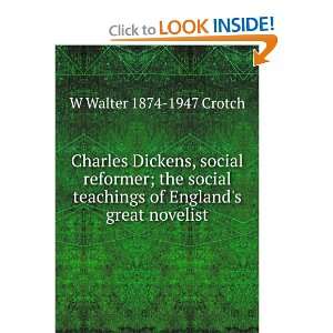  Charles Dickens, social reformer; the social teachings of 