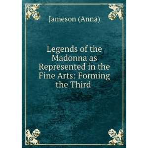   in the Fine Arts Forming the Third . Jameson (Anna) Books
