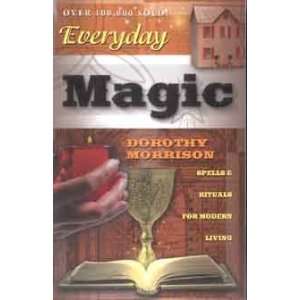  Everyday Magic by Dorothy Morrison 