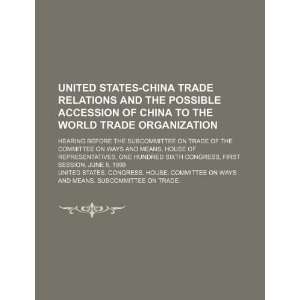 United States China trade relations and the possible accession of 