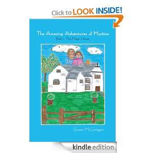 The Amazing Adventures of Mystica Book 1 The Magic House Susan 