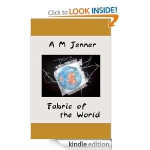 Fabric of the World A M Jenner  Kindle Store