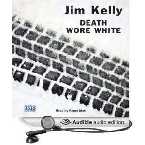   Death Wore White (Audible Audio Edition) Jim Kelly, Roger May Books