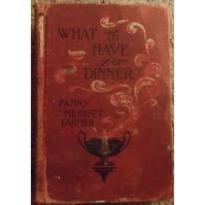  What to Have for Dinner (Containing menus with the recipes 