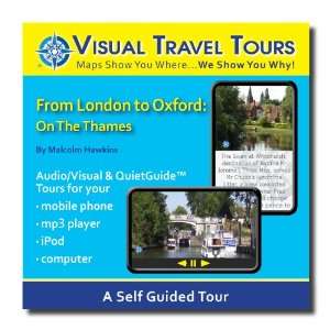 LONDON TO OXFORD ON THE THAMES TOUR GUIDE. A Self guided Audio/Visual 