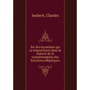   des fonctions elliptiques: Charles Joubert:  Books