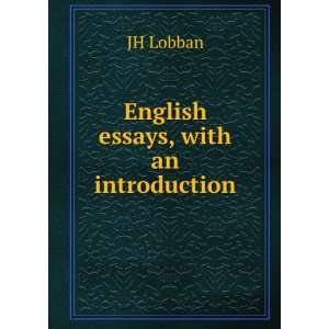  English essays, with an introduction JH Lobban Books